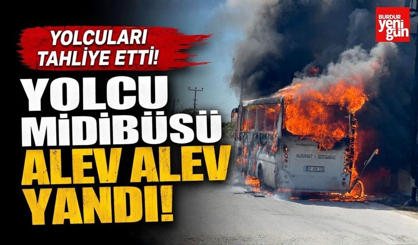 Facianın Eşiğinden Dönüldü! Yolcu Midibüsü Küle Döndü