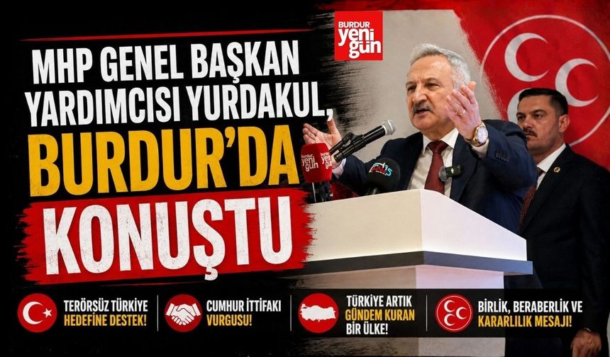 MHP Genel Başkan Yardımcısı Yurdakul, Burdur’da Konuştu